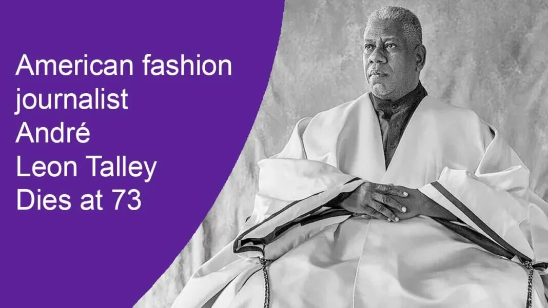 André Leon Talley Dies at 73: Former Editor-at-Large at Vogue